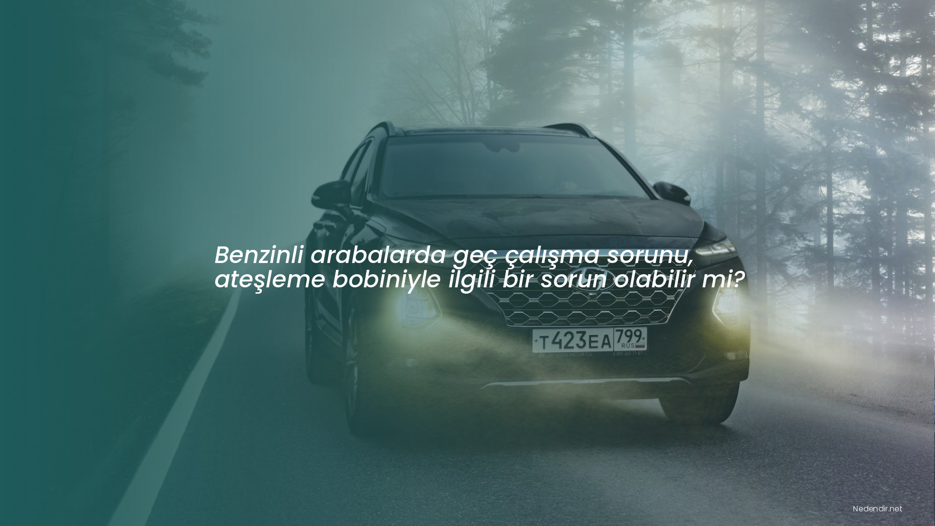 Benzinli arabalarda geç çalışma sorunu, ateşleme bobiniyle ilgili bir sorun olabilir mi?