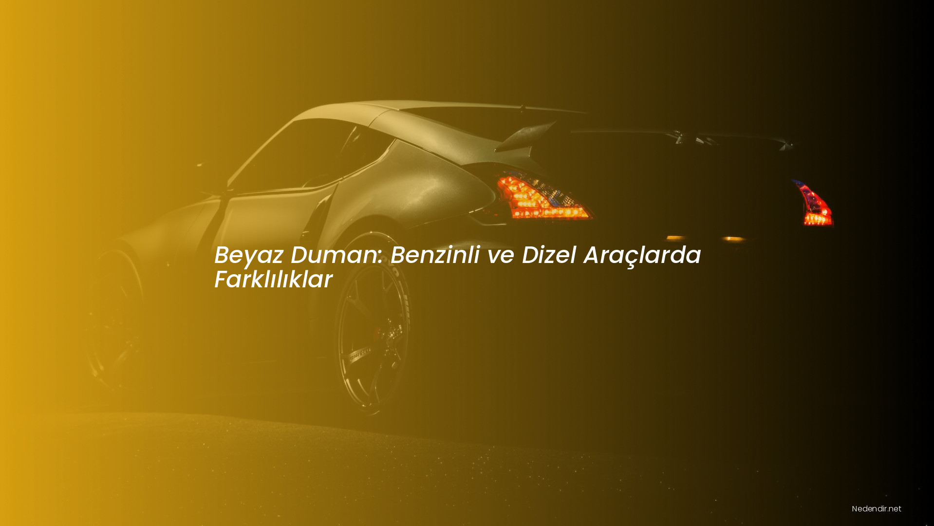 Beyaz Duman: Benzinli ve Dizel Araçlarda Farklılıklar