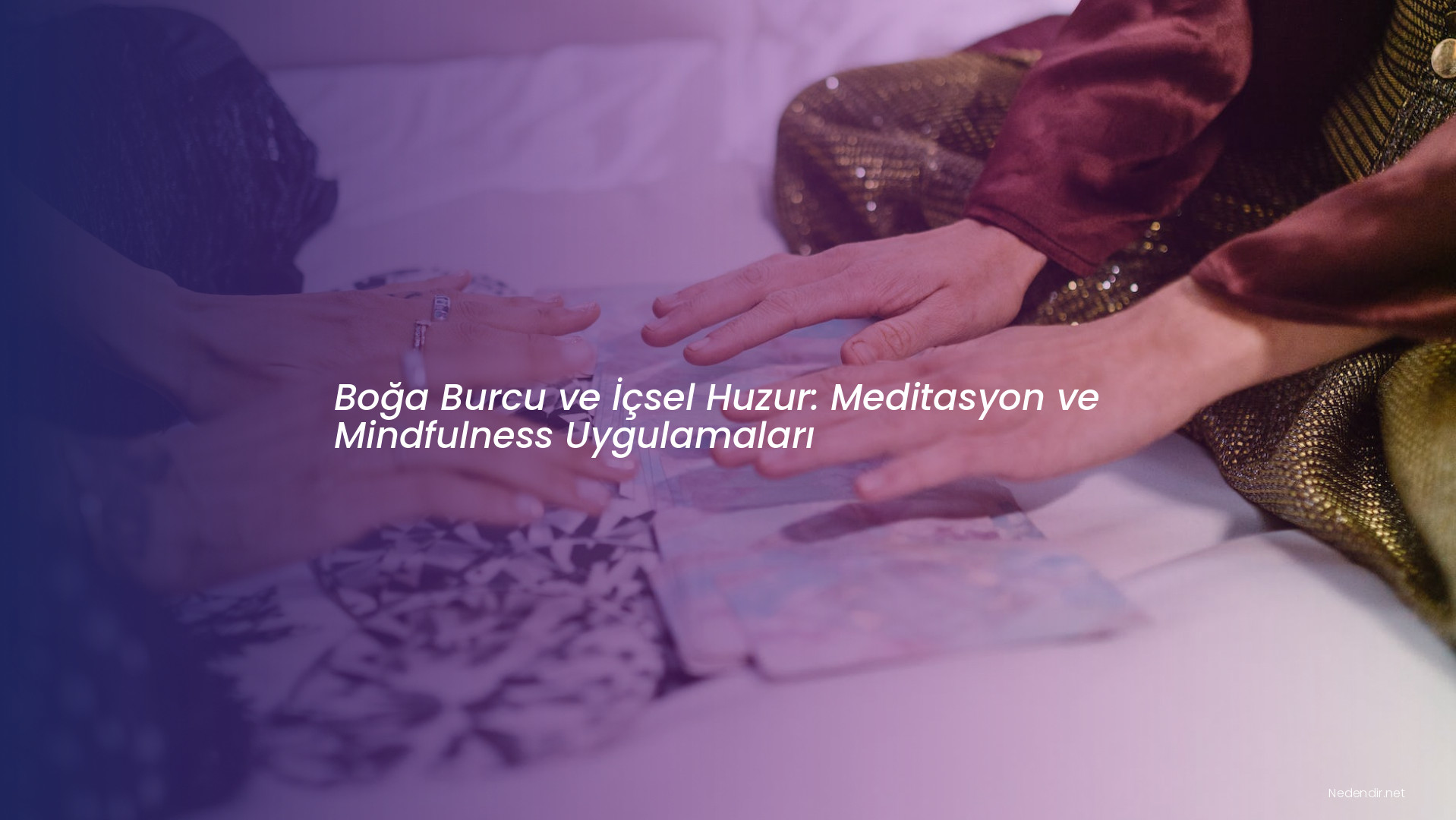 Boğa Burcu ve İçsel Huzur: Meditasyon ve Mindfulness Uygulamaları
