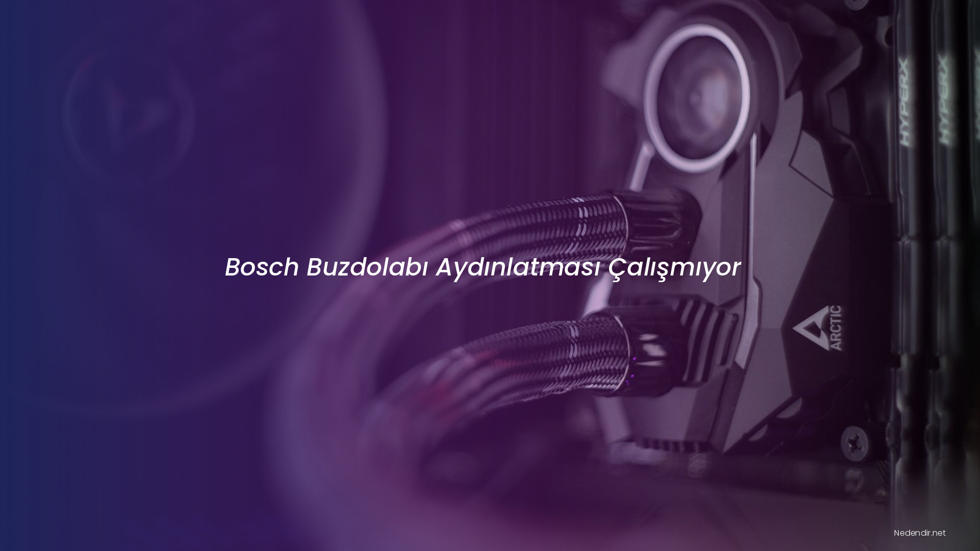 Bosch Buzdolabı Aydınlatması Çalışmıyor