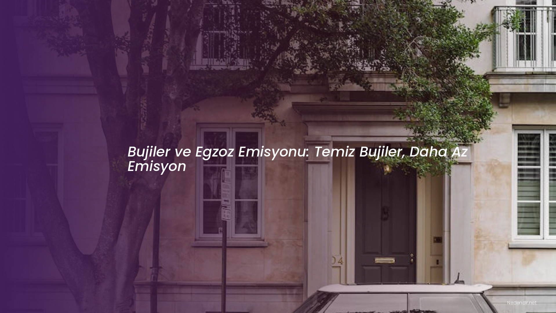 Bujiler ve Egzoz Emisyonu: Temiz Bujiler, Daha Az Emisyon