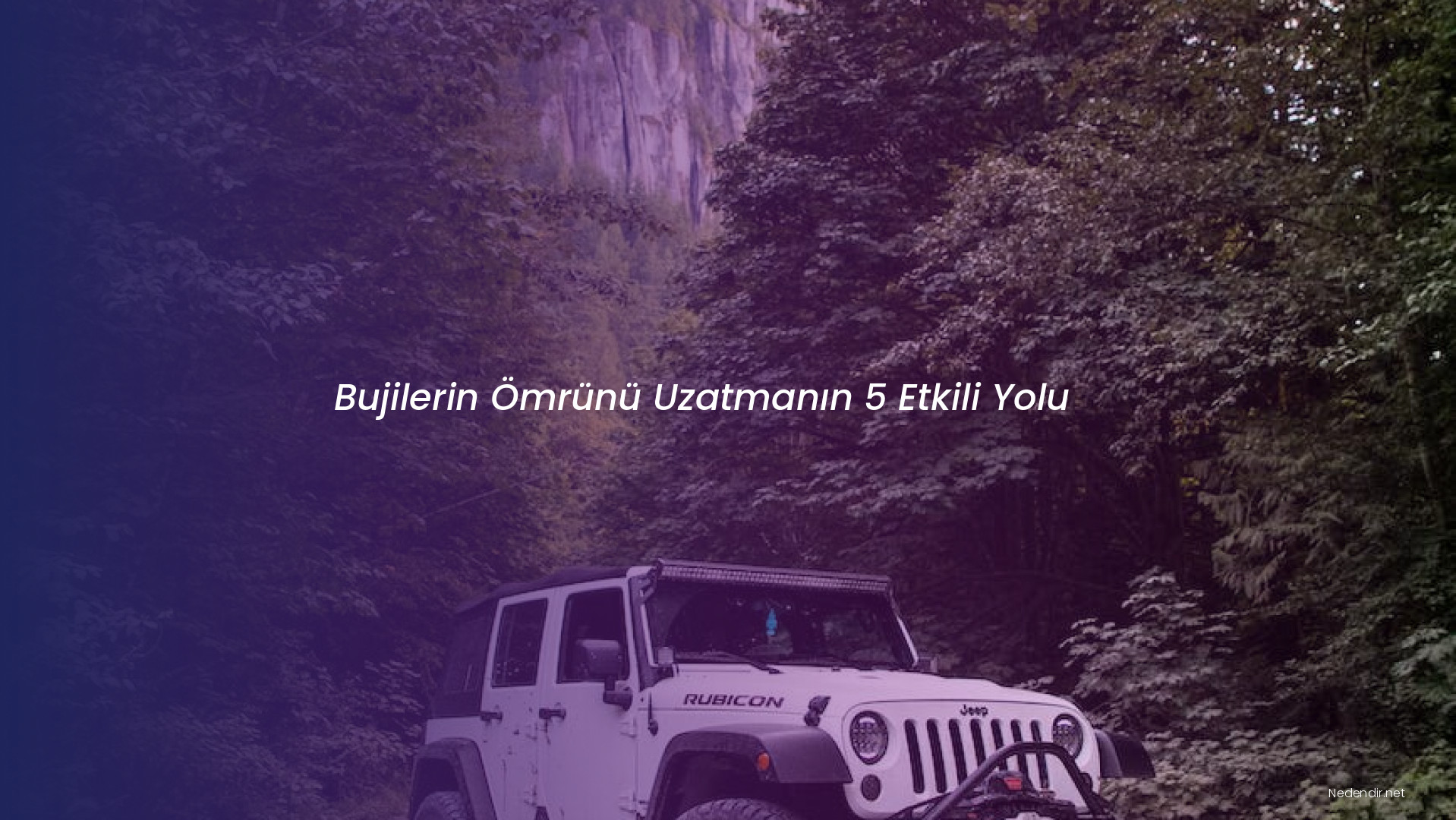 Bujilerin Ömrünü Uzatmanın 5 Etkili Yolu