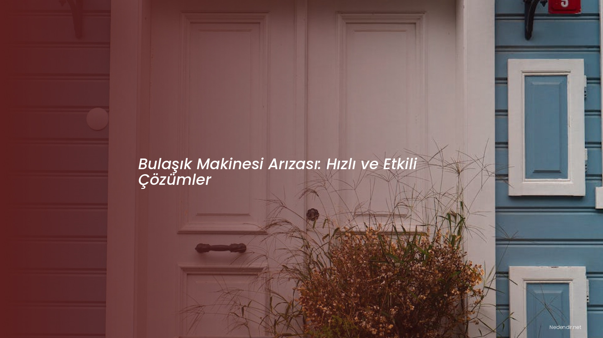 Bulaşık Makinesi Arızası: Hızlı ve Etkili Çözümler