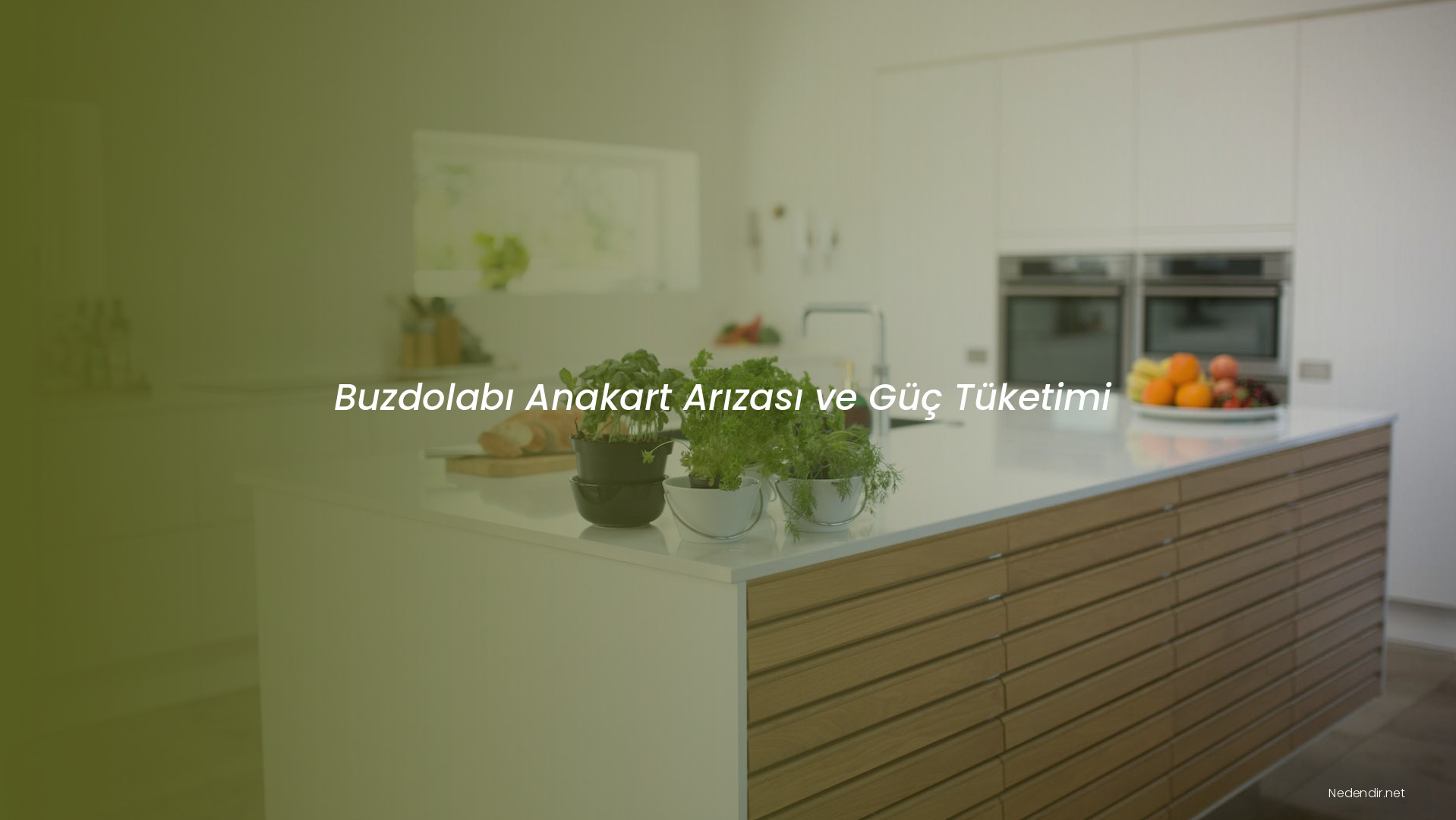 Buzdolabı Anakart Arızası ve Güç Tüketimi