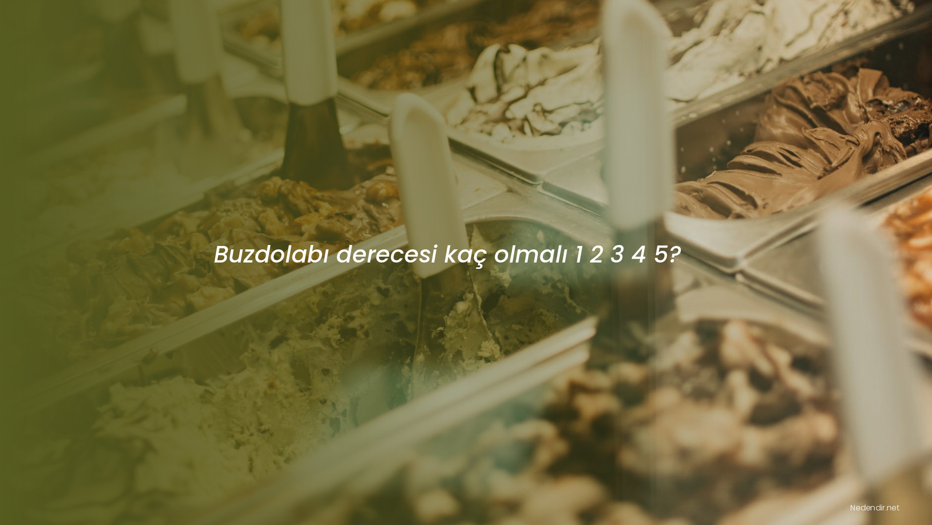 Buzdolabı derecesi kaç olmalı 1 2 3 4 5?
