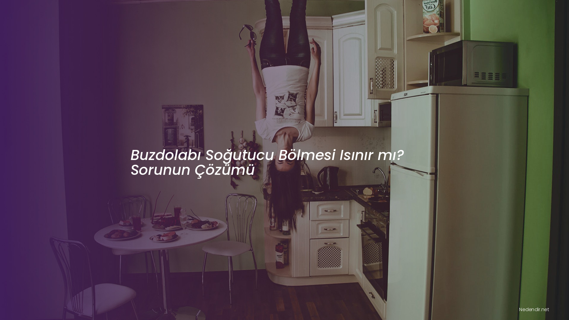 Buzdolabı Soğutucu Bölmesi Isınır mı? Sorunun Çözümü