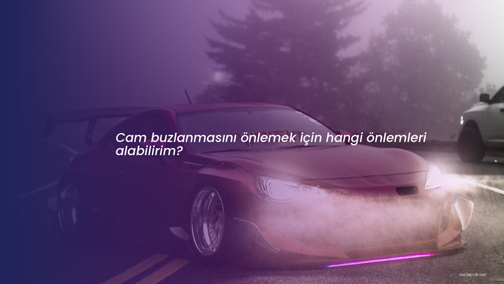 Cam buzlanmasını önlemek için hangi önlemleri alabilirim?