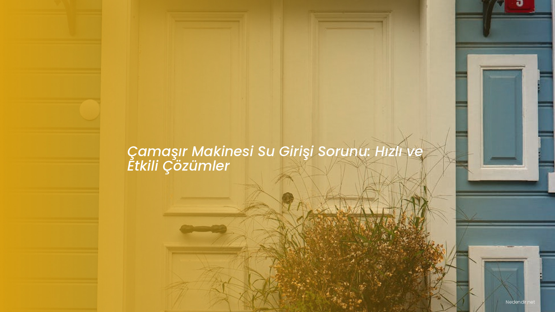 Çamaşır Makinesi Su Girişi Sorunu: Hızlı ve Etkili Çözümler