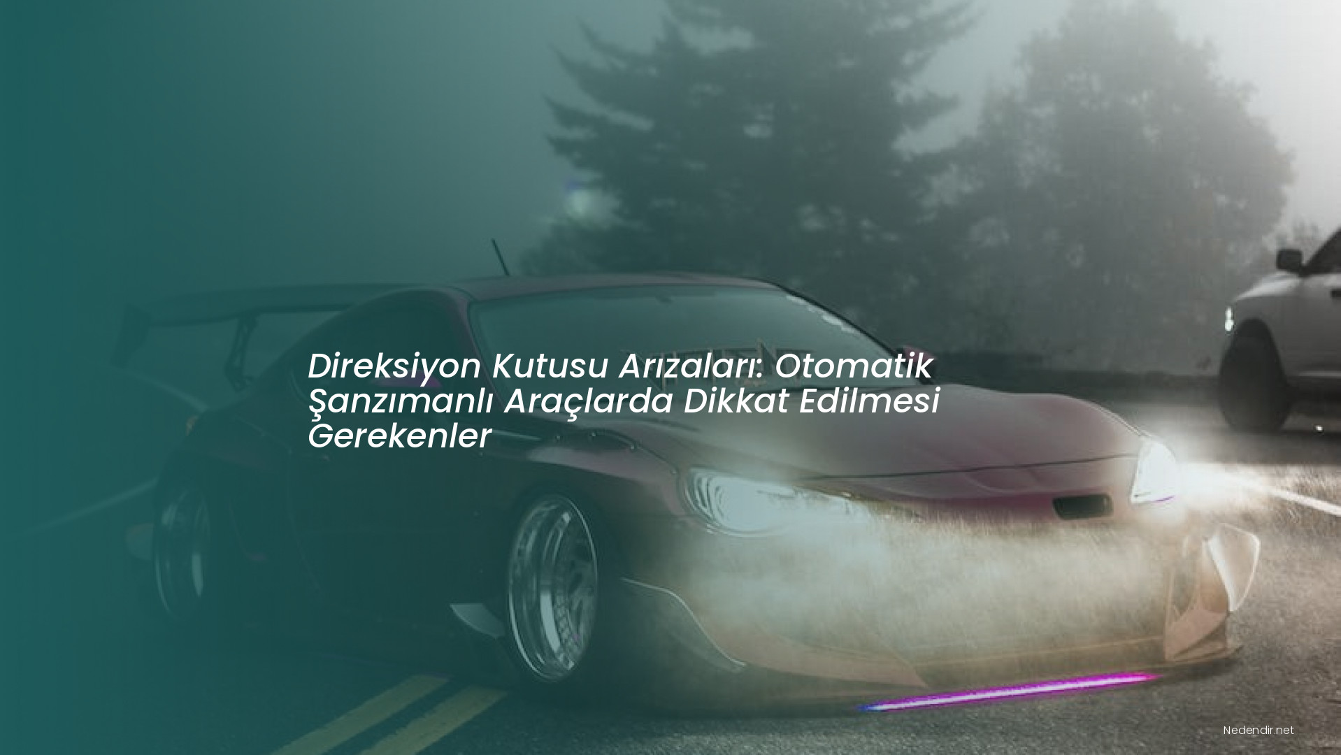 Direksiyon Kutusu Arızaları: Otomatik Şanzımanlı Araçlarda Dikkat Edilmesi Gerekenler