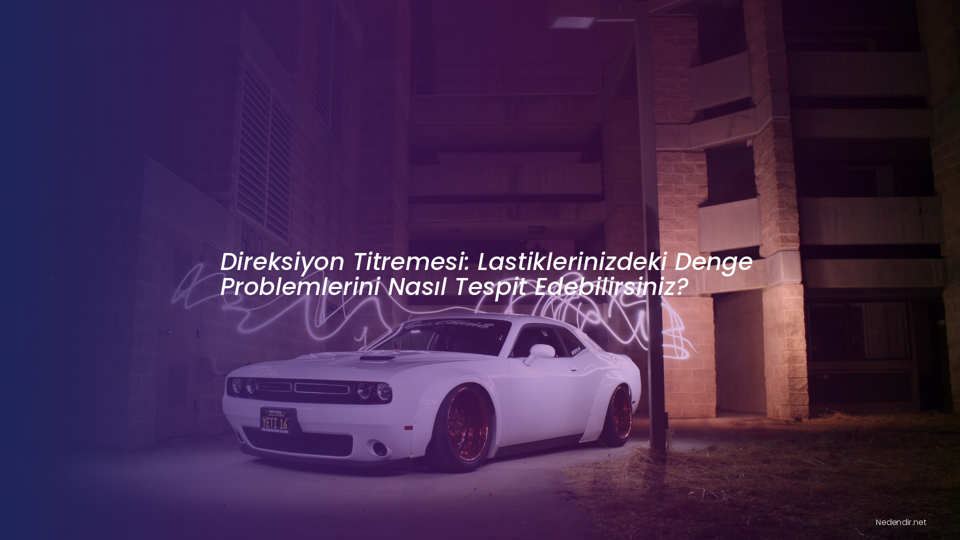 Direksiyon Titremesi: Lastiklerinizdeki Denge Problemlerini Nasıl Tespit Edebilirsiniz?