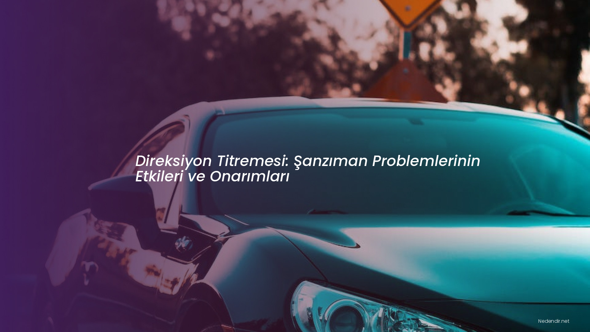 Direksiyon Titremesi: Şanzıman Problemlerinin Etkileri ve Onarımları