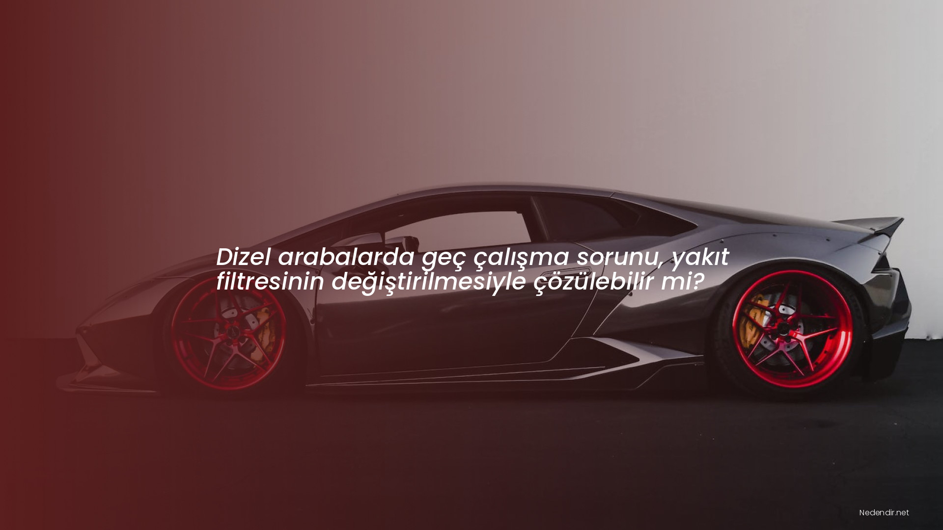 Dizel arabalarda geç çalışma sorunu, yakıt filtresinin değiştirilmesiyle çözülebilir mi?