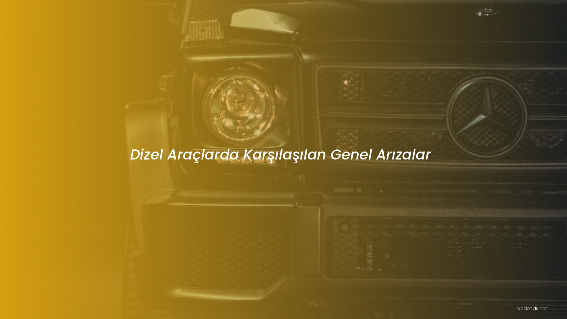 Dizel Araçlarda Karşılaşılan Genel Arızalar
