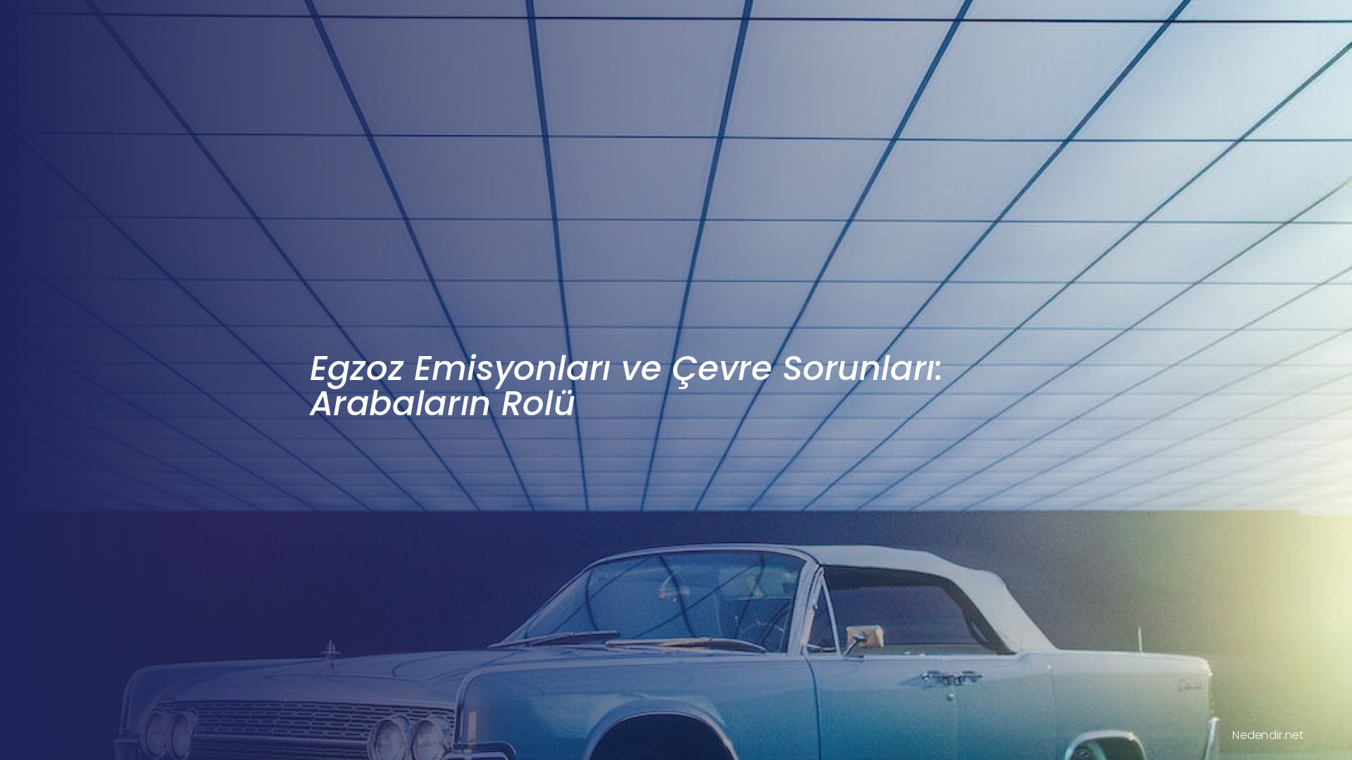 Egzoz Emisyonları ve Çevre Sorunları: Arabaların Rolü