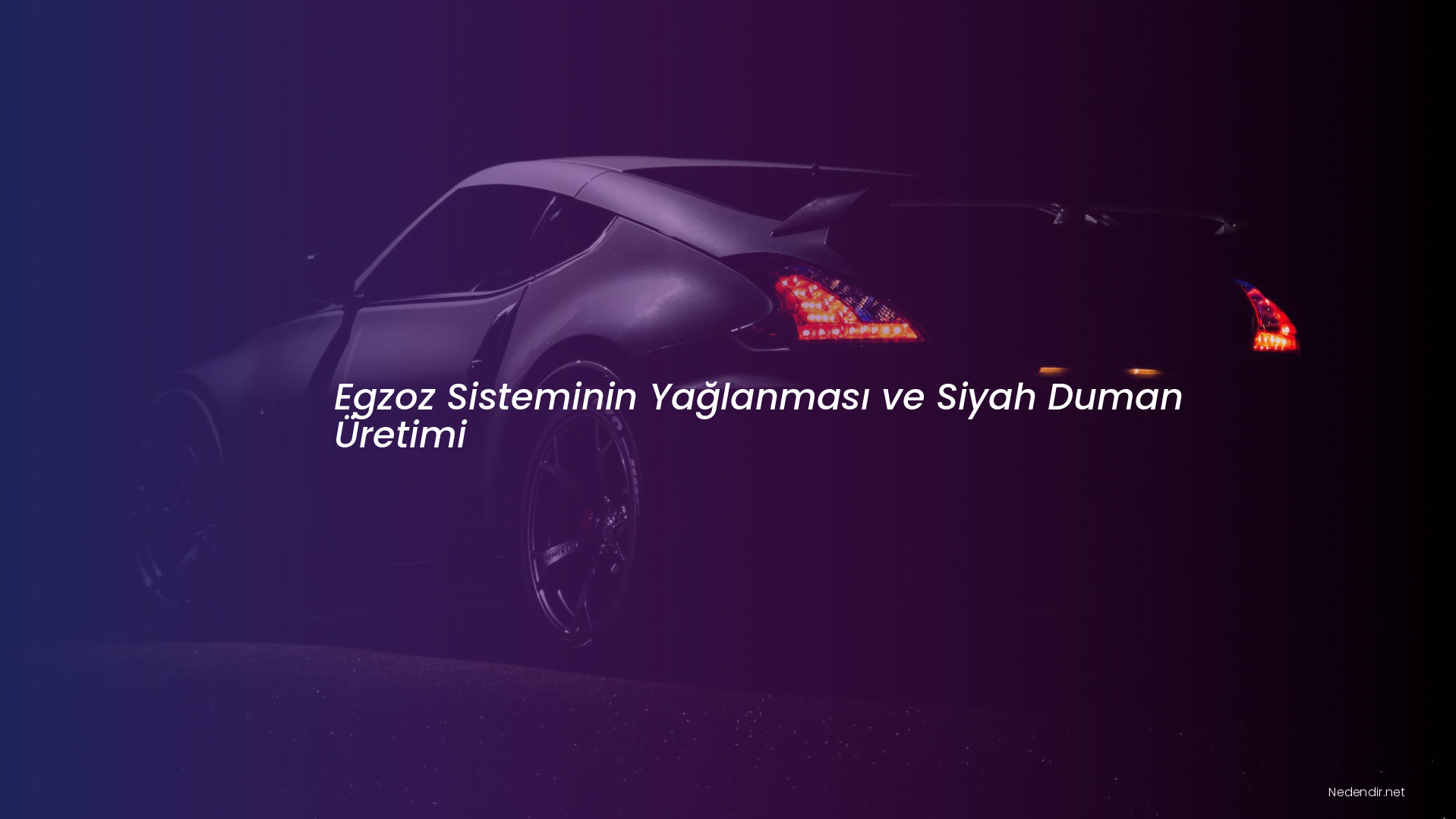 Egzoz Sisteminin Yağlanması ve Siyah Duman Üretimi
