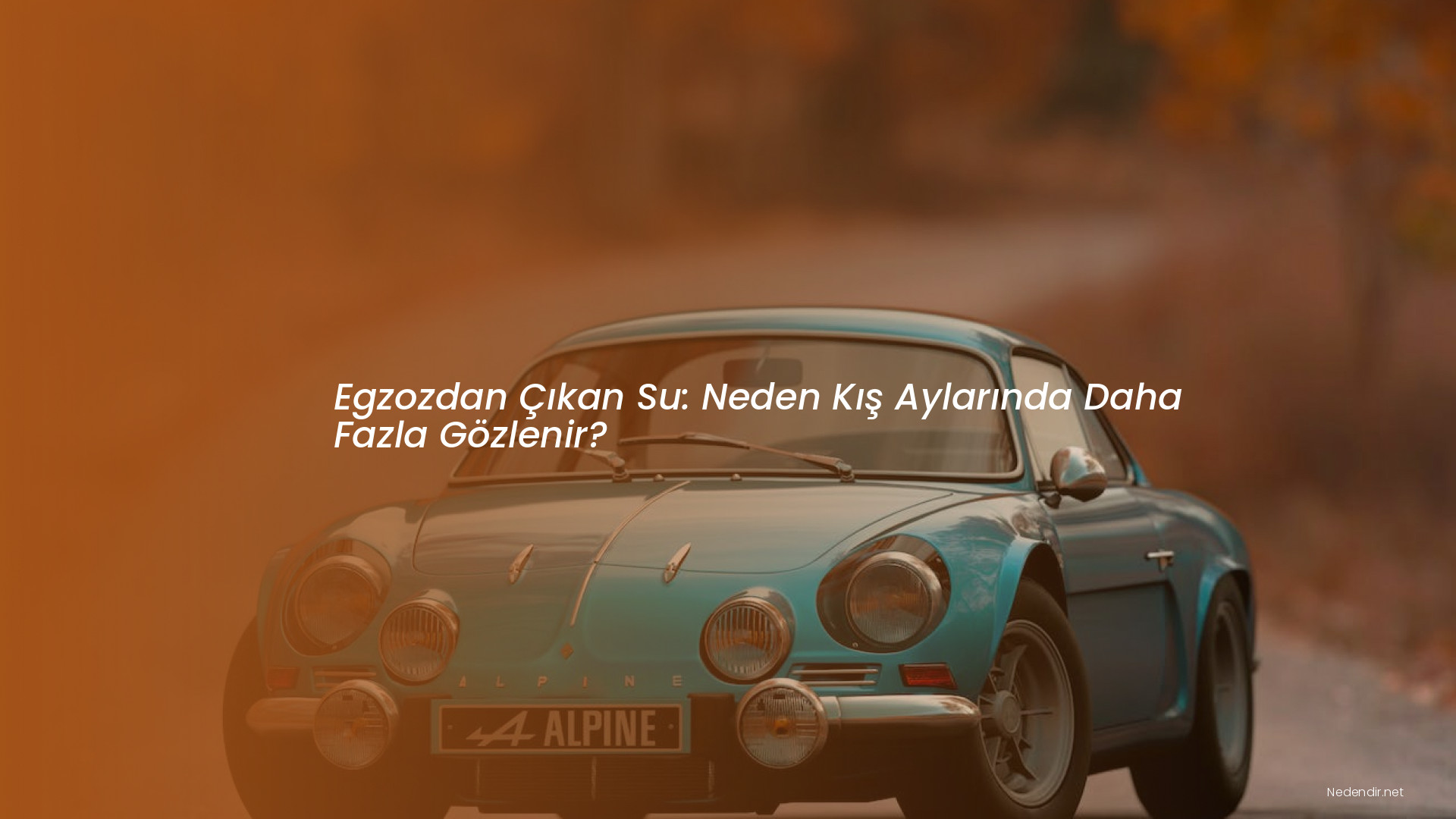 Egzozdan Çıkan Su: Neden Kış Aylarında Daha Fazla Gözlenir? Egzozdan Çıkan Su: Neden Kış Aylarında Daha Fazla Gözlenir?