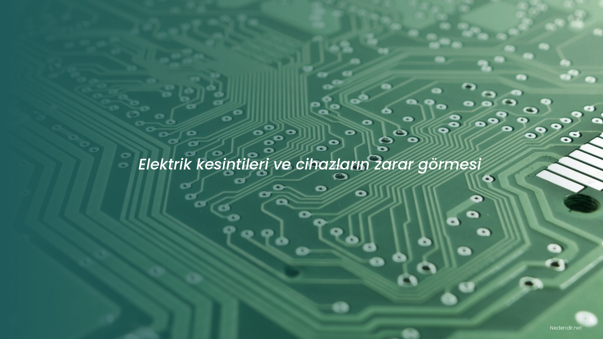 Elektrik kesintileri ve cihazların zarar görmesi