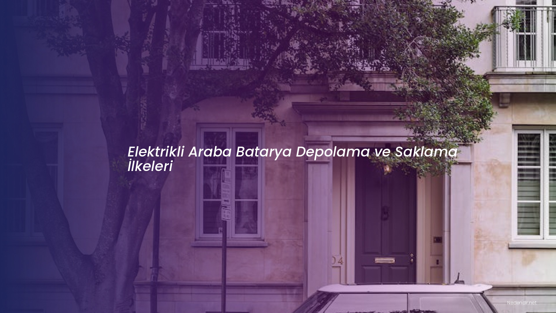 Elektrikli Araba Batarya Depolama ve Saklama İlkeleri Elektrikli Araba Batarya Depolama ve Saklama İlkeleri