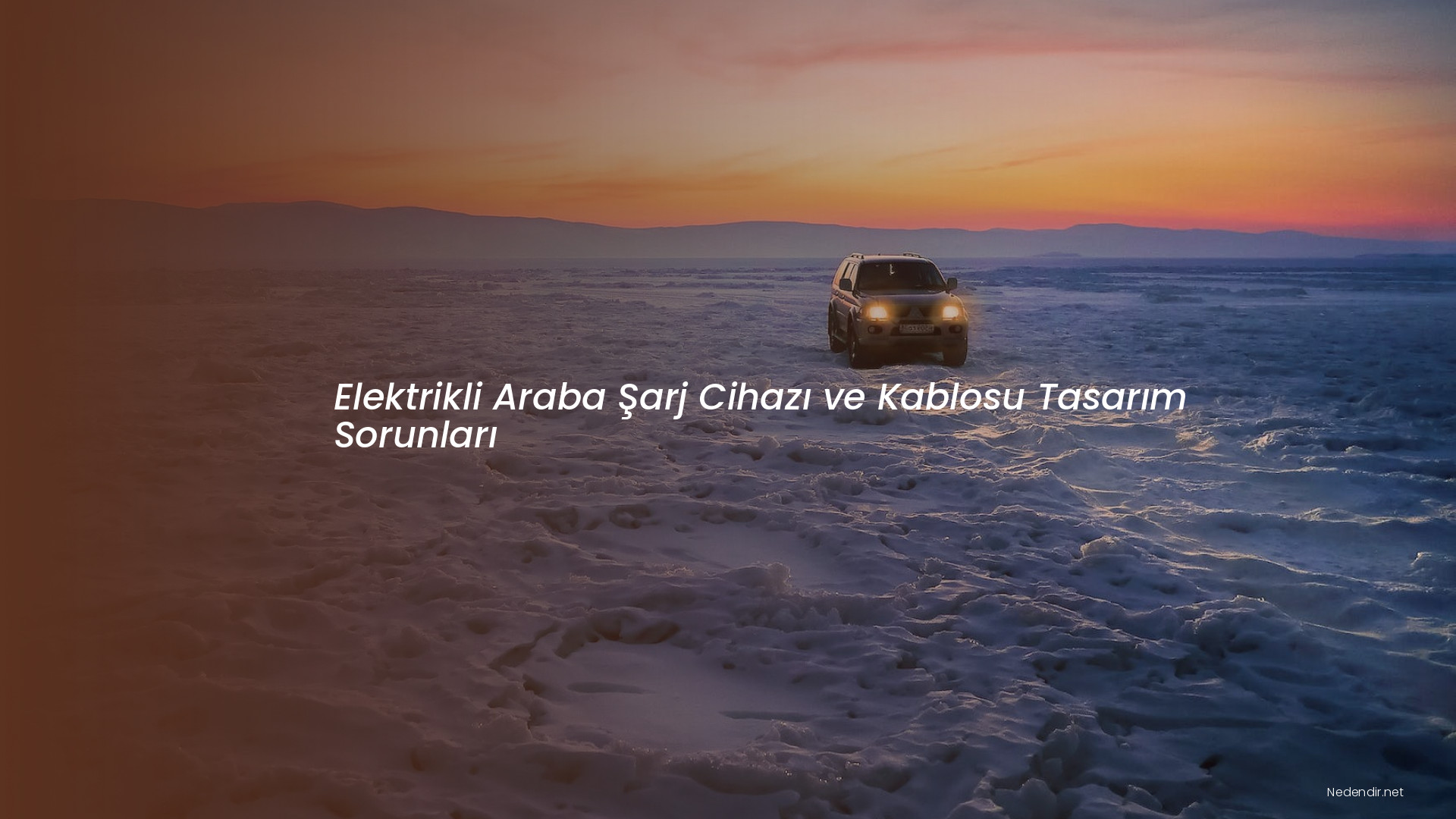 Elektrikli Araba Şarj Cihazı ve Kablosu Tasarım Sorunları Elektrikli Araba Şarj Cihazı ve Kablosu Tasarım Sorunları