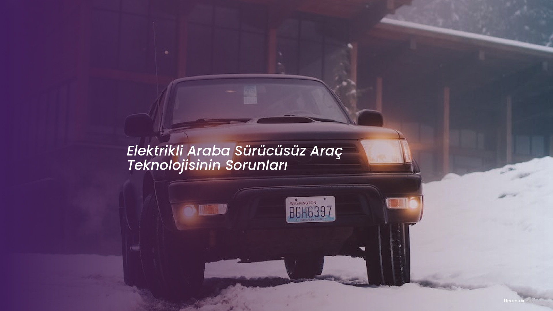 Elektrikli Araba Sürücüsüz Araç Teknolojisinin Sorunları Elektrikli Araba Sürücüsüz Araç Teknolojisinin Sorunları