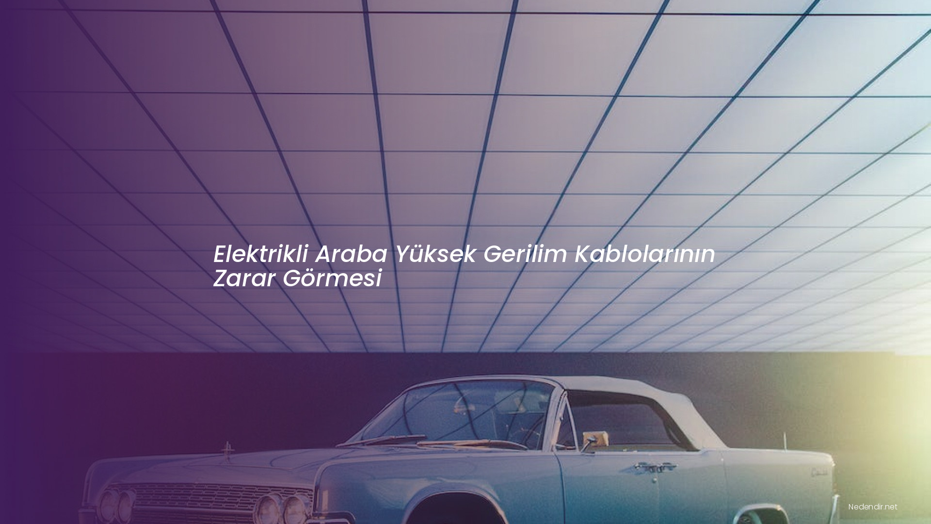 Elektrikli Araba Yüksek Gerilim Kablolarının Zarar Görmesi Elektrikli Araba Yüksek Gerilim Kablolarının Zarar Görmesi