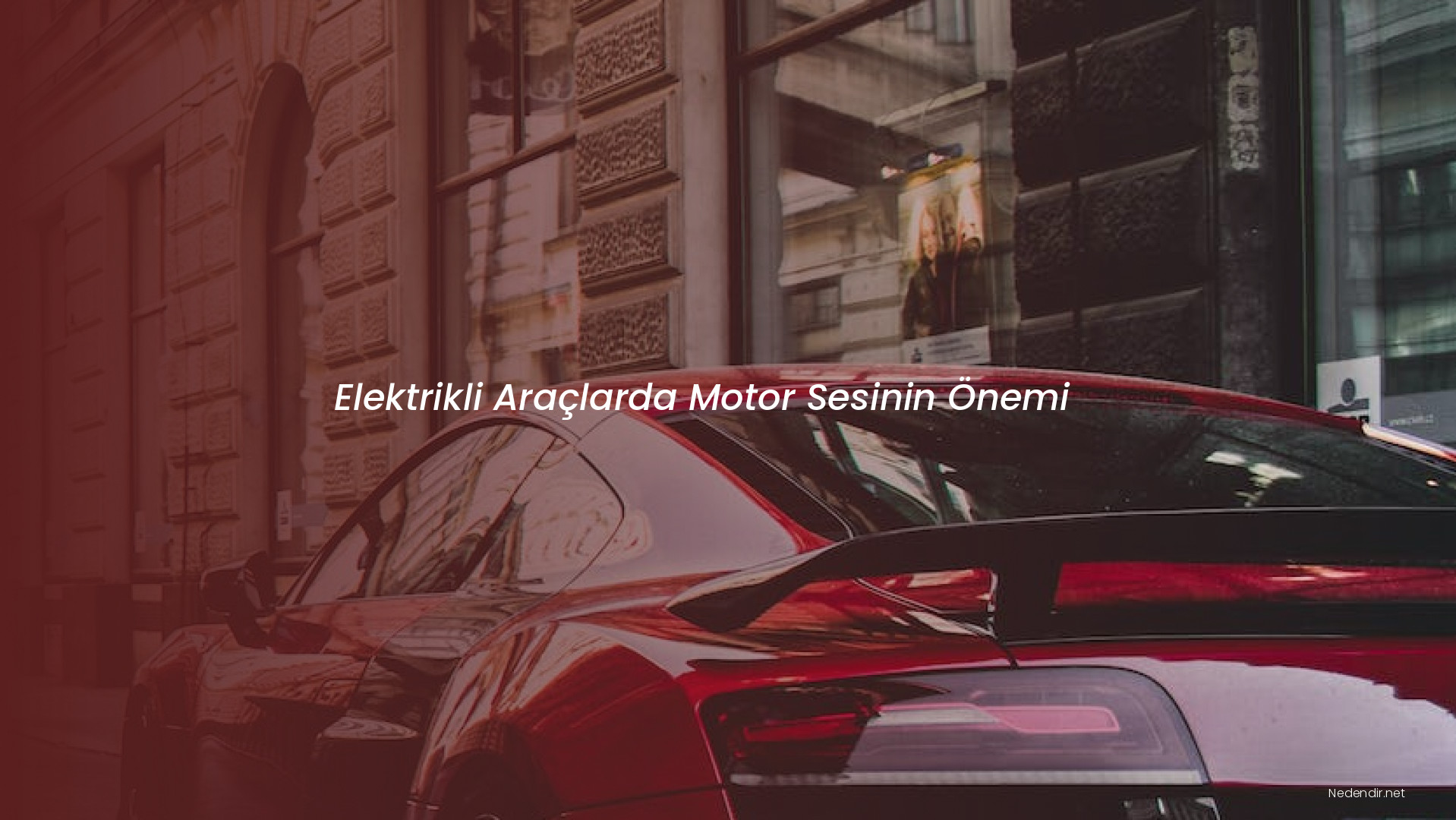 Elektrikli Araçlarda Motor Sesinin Önemi