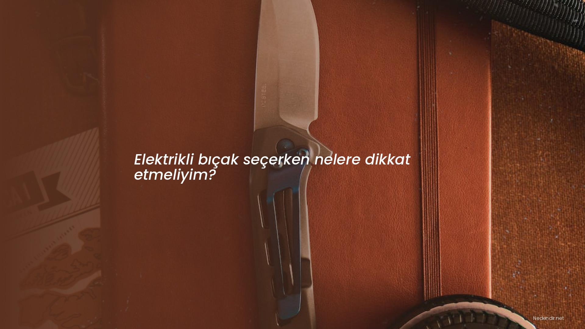 Elektrikli bıçak seçerken nelere dikkat etmeliyim?