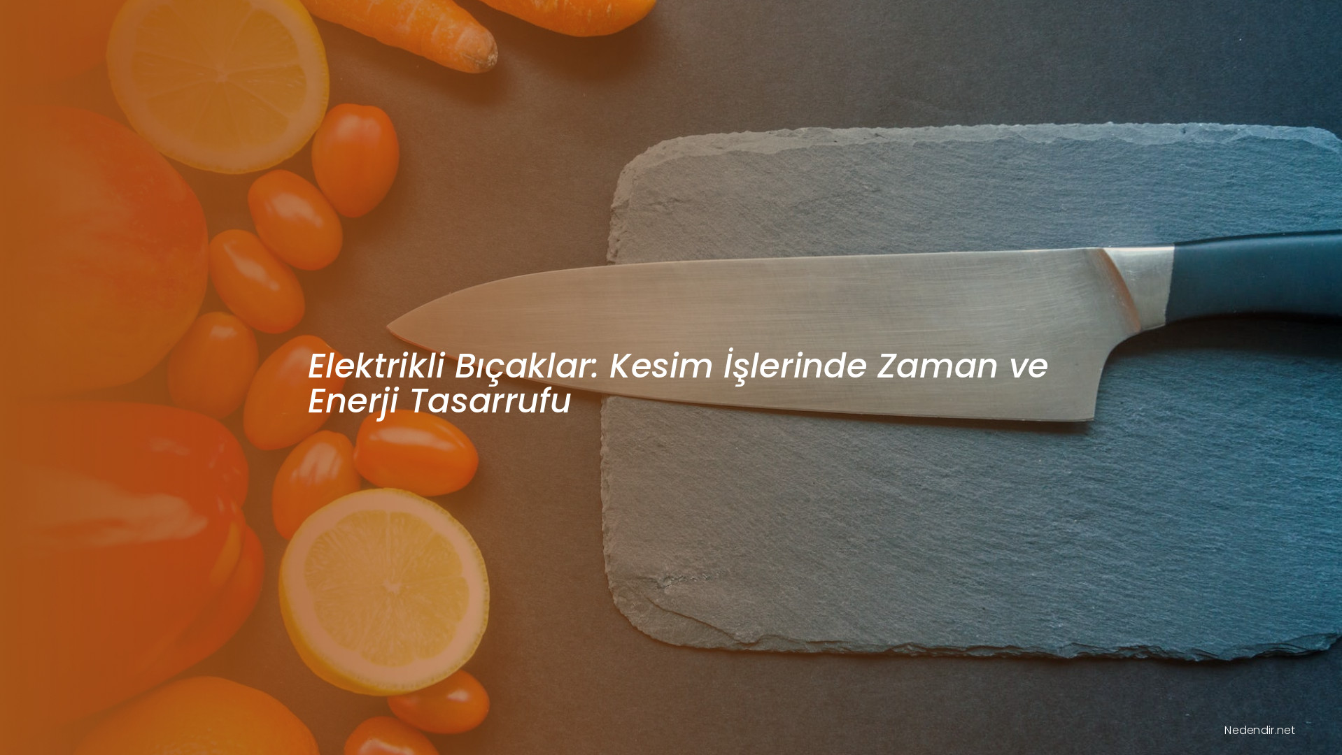 Elektrikli Bıçaklar: Kesim İşlerinde Zaman ve Enerji Tasarrufu