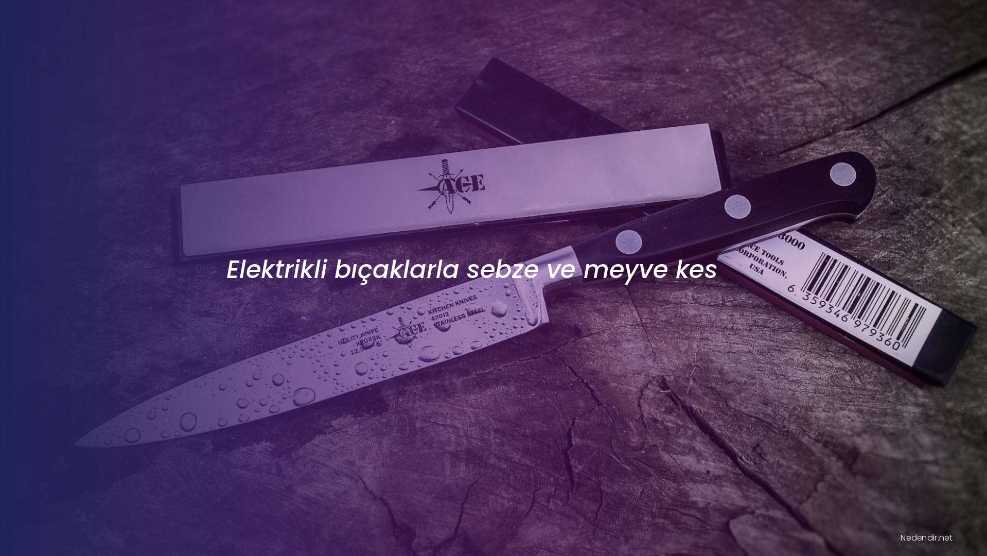 Elektrikli bıçaklarla sebze ve meyve kes