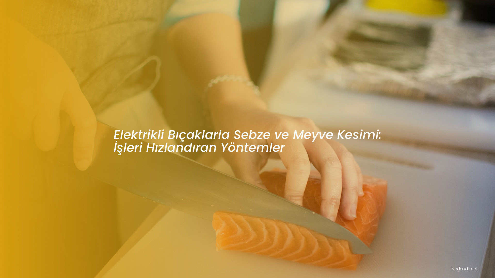 Elektrikli Bıçaklarla Sebze ve Meyve Kesimi: İşleri Hızlandıran Yöntemler