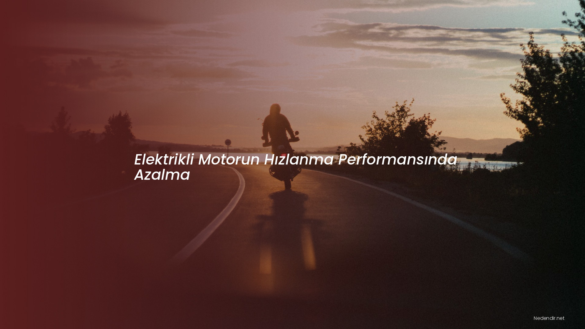 Elektrikli Motorun Hızlanma Performansında Azalma