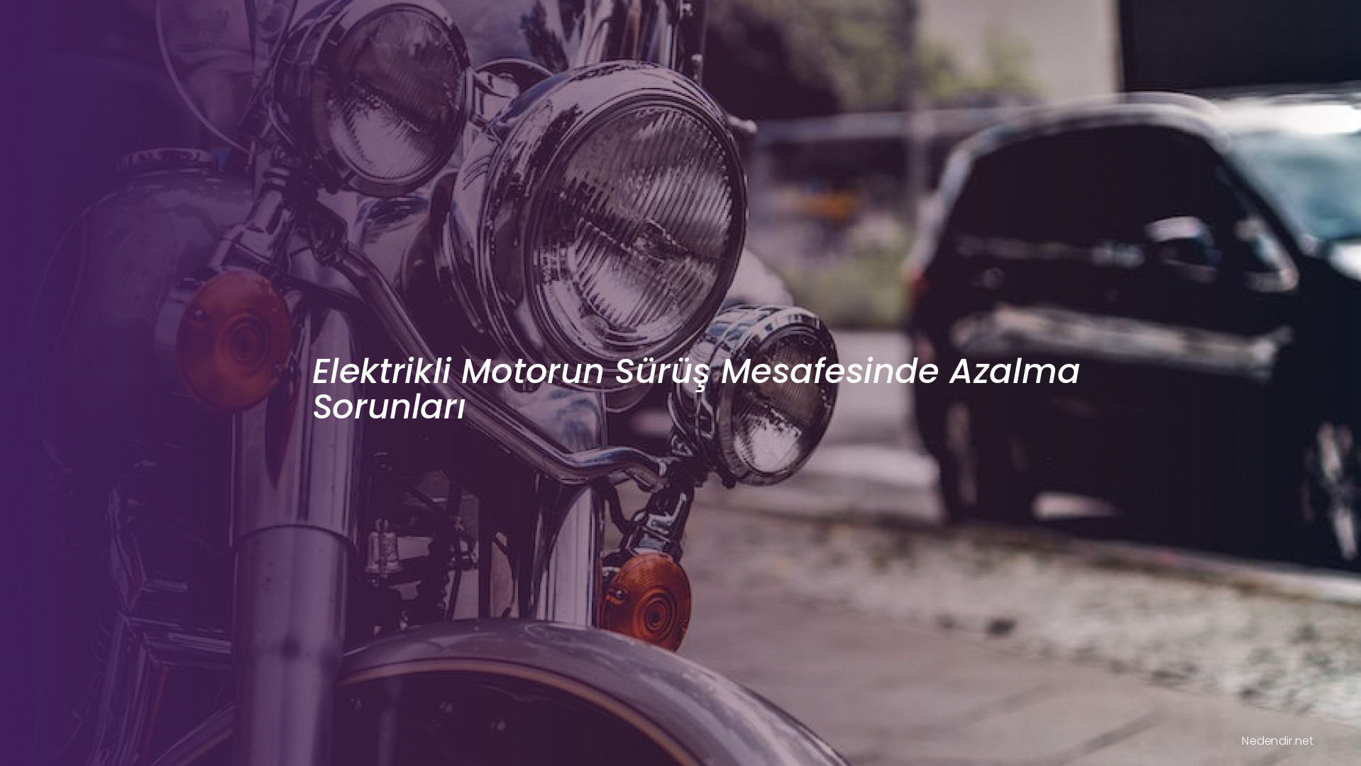 Elektrikli Motorun Sürüş Mesafesinde Azalma Sorunları