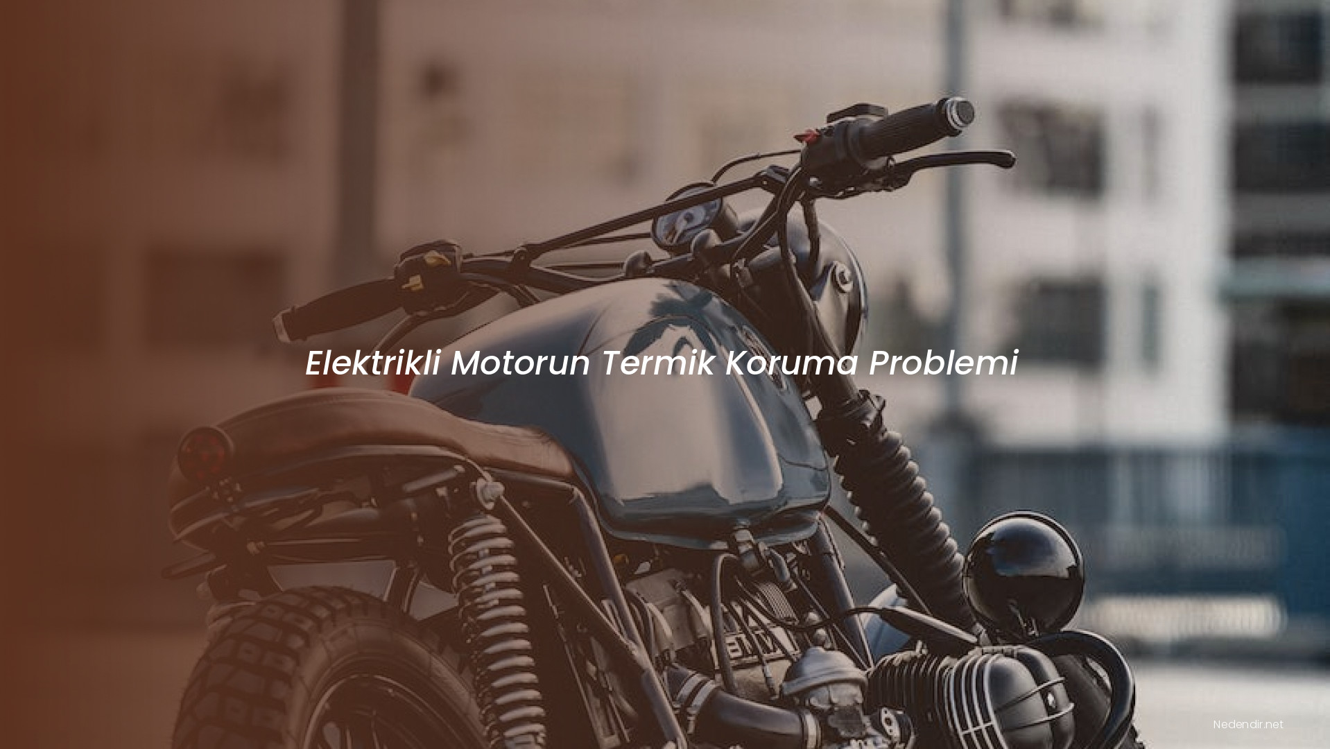 Elektrikli Motorun Termik Koruma Problemi
