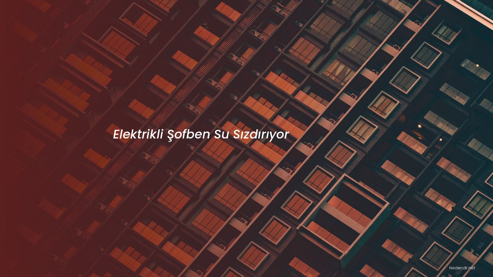 Elektrikli Şofben Su Sızdırıyor