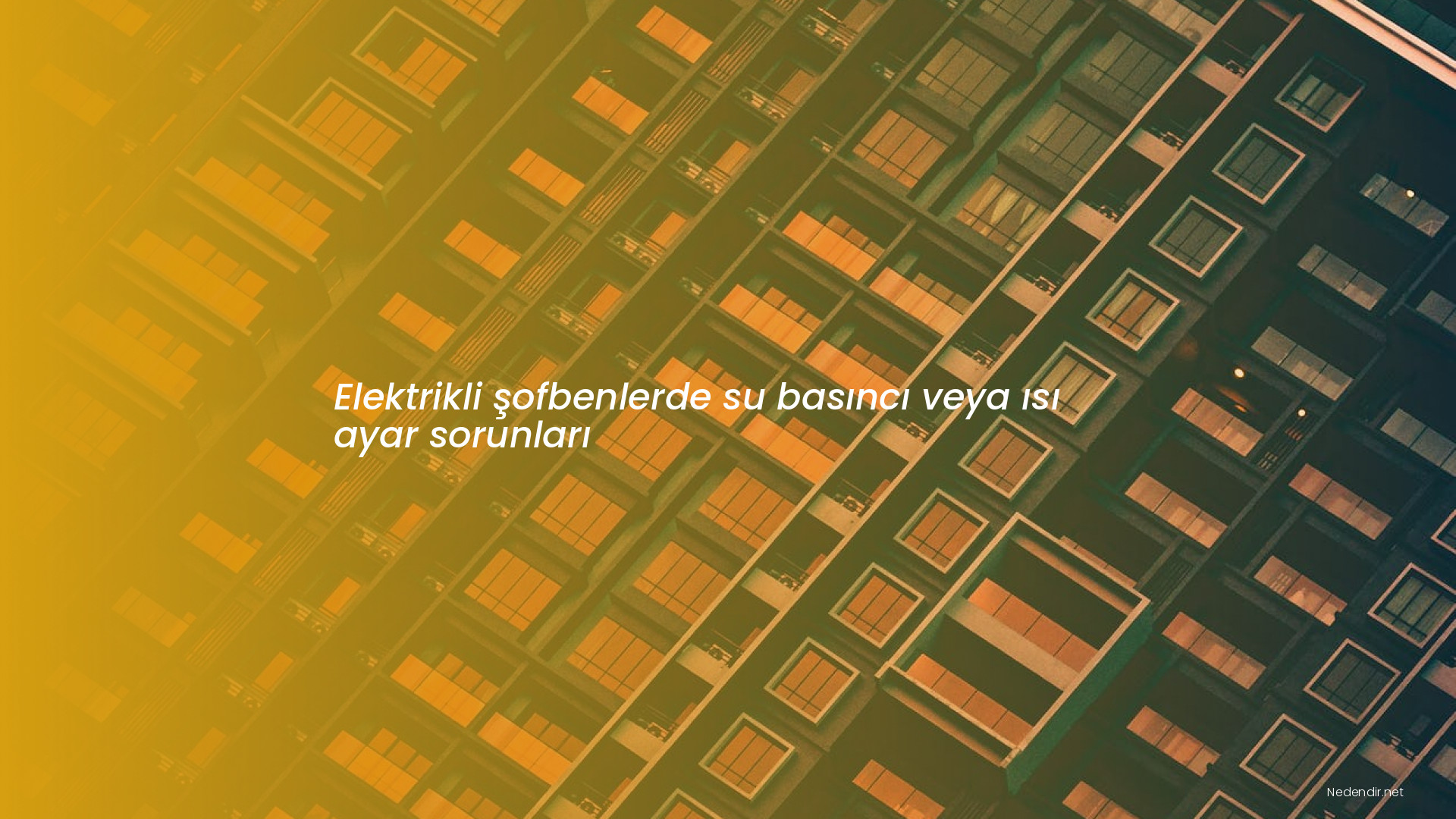 Elektrikli şofbenlerde su basıncı veya ısı ayar sorunları Elektrikli şofbenlerde su basıncı veya ısı ayar sorunları