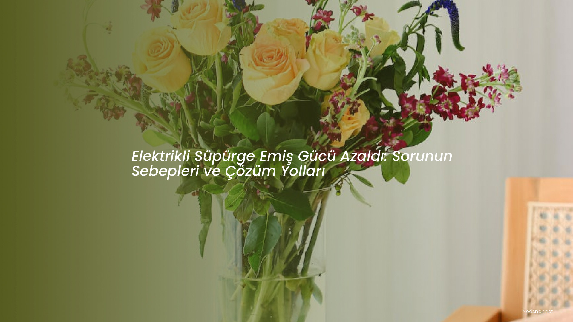 Elektrikli Süpürge Emiş Gücü Azaldı: Sorunun Sebepleri ve Çözüm Yolları