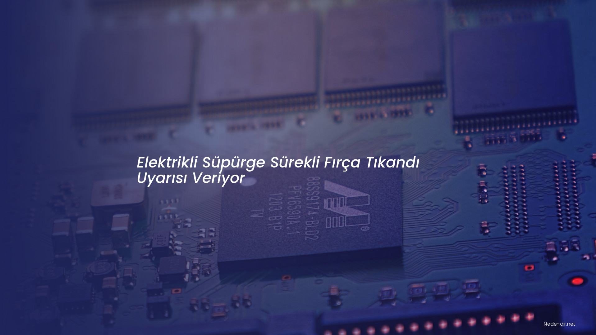 Elektrikli Süpürge Sürekli Fırça Tıkandı Uyarısı Veriyor