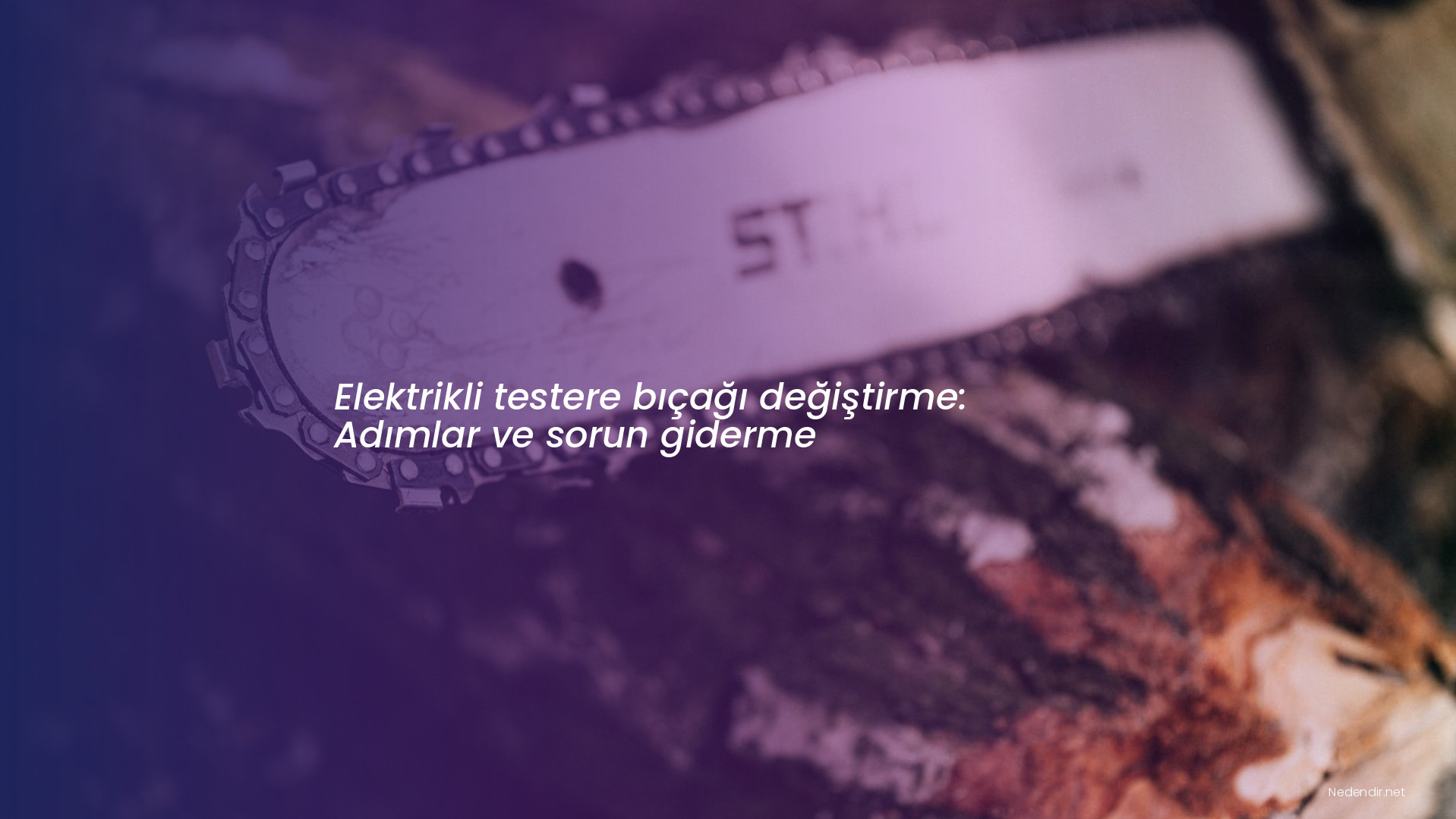 Elektrikli testere bıçağı değiştirme: Adımlar ve sorun giderme
