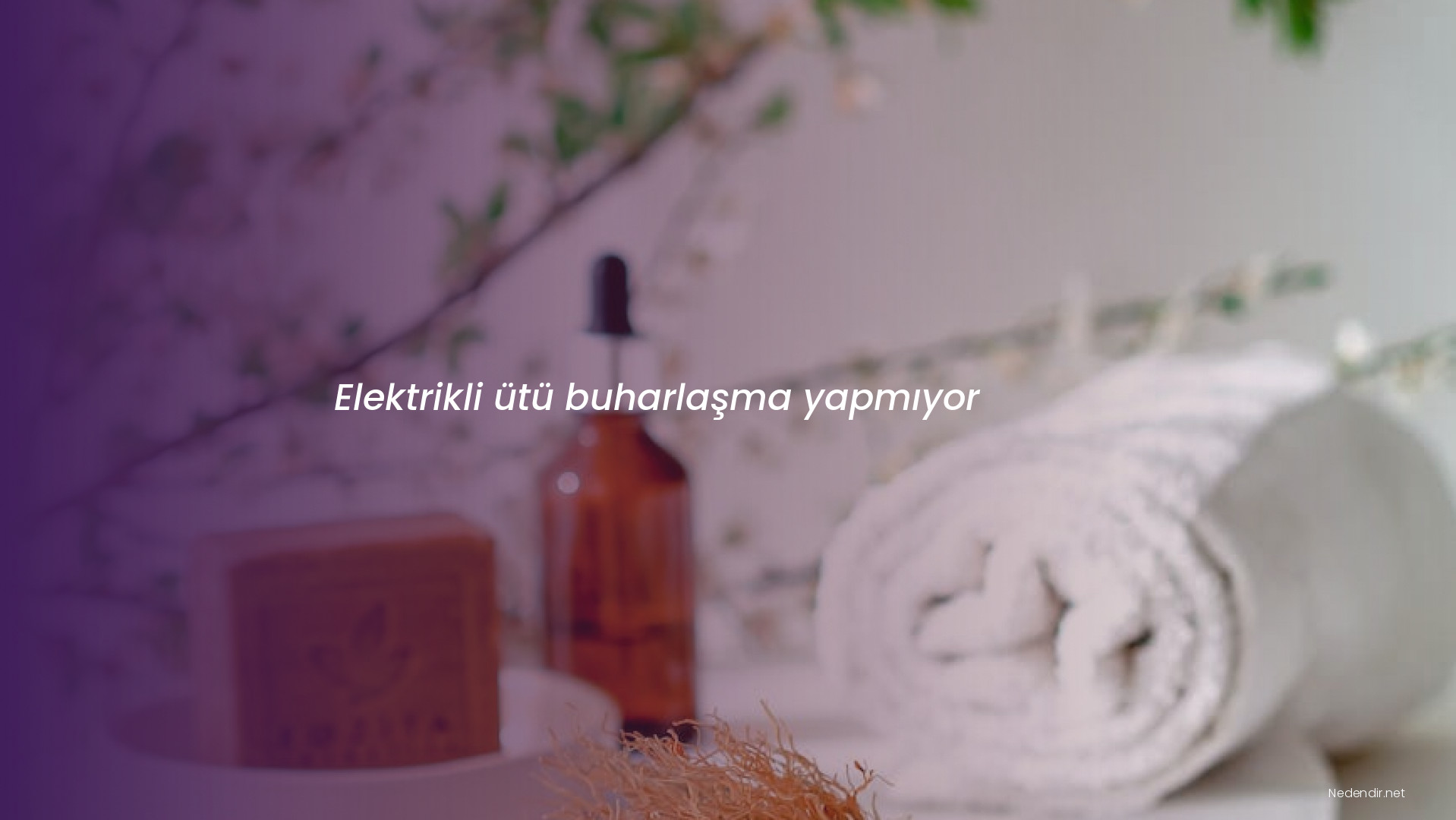 Elektrikli ütü buharlaşma yapmıyor