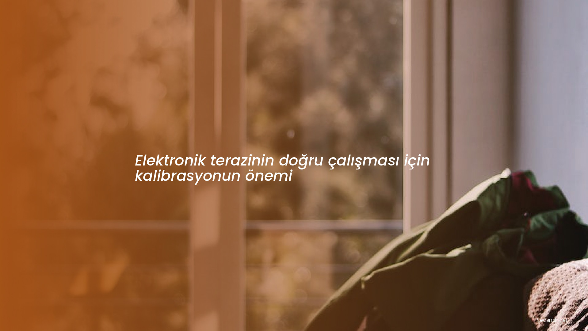 Elektronik terazinin doğru çalışması için kalibrasyonun önemi