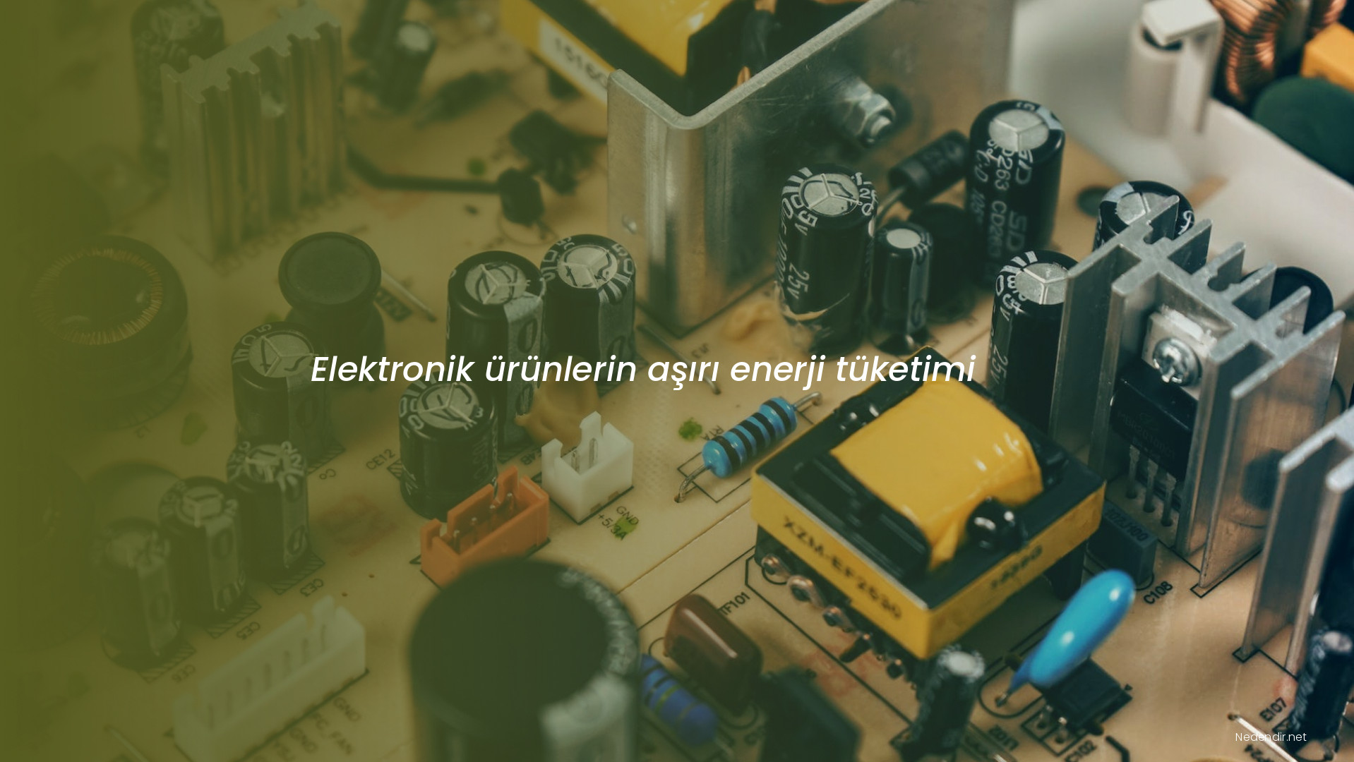 Elektronik ürünlerin aşırı enerji tüketimi