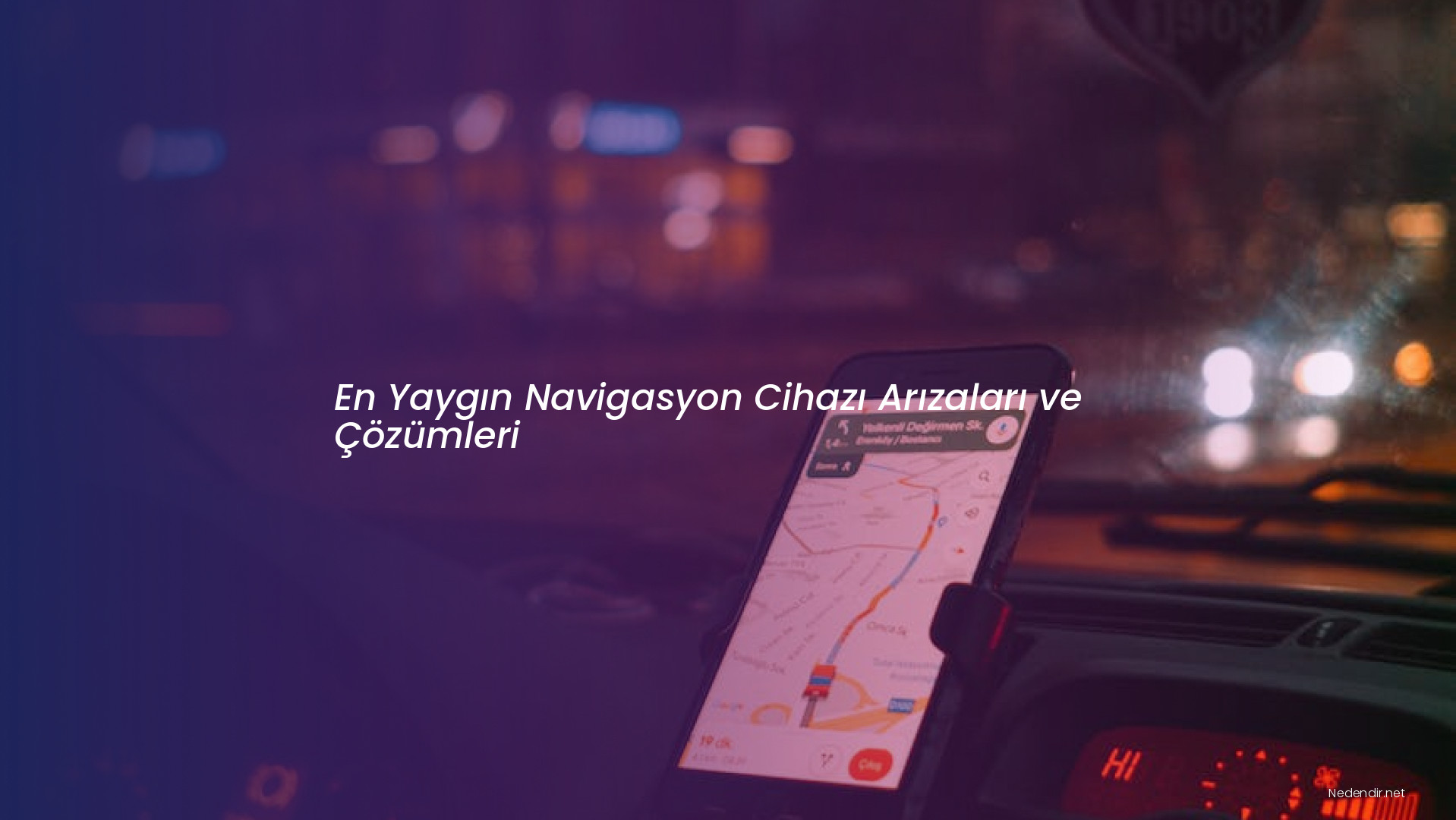 En Yaygın Navigasyon Cihazı Arızaları ve Çözümleri