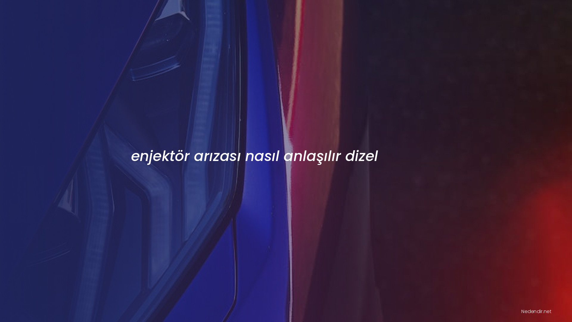 enjektör arızası nasıl anlaşılır dizel