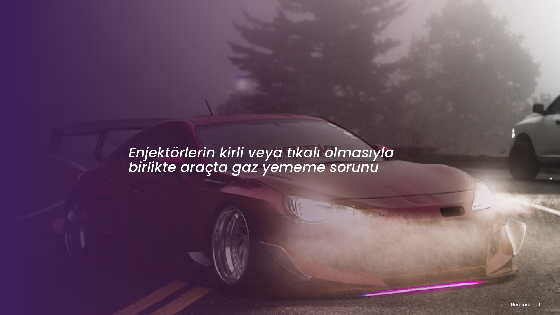 Enjektörlerin kirli veya tıkalı olmasıyla birlikte araçta gaz yememe sorunu