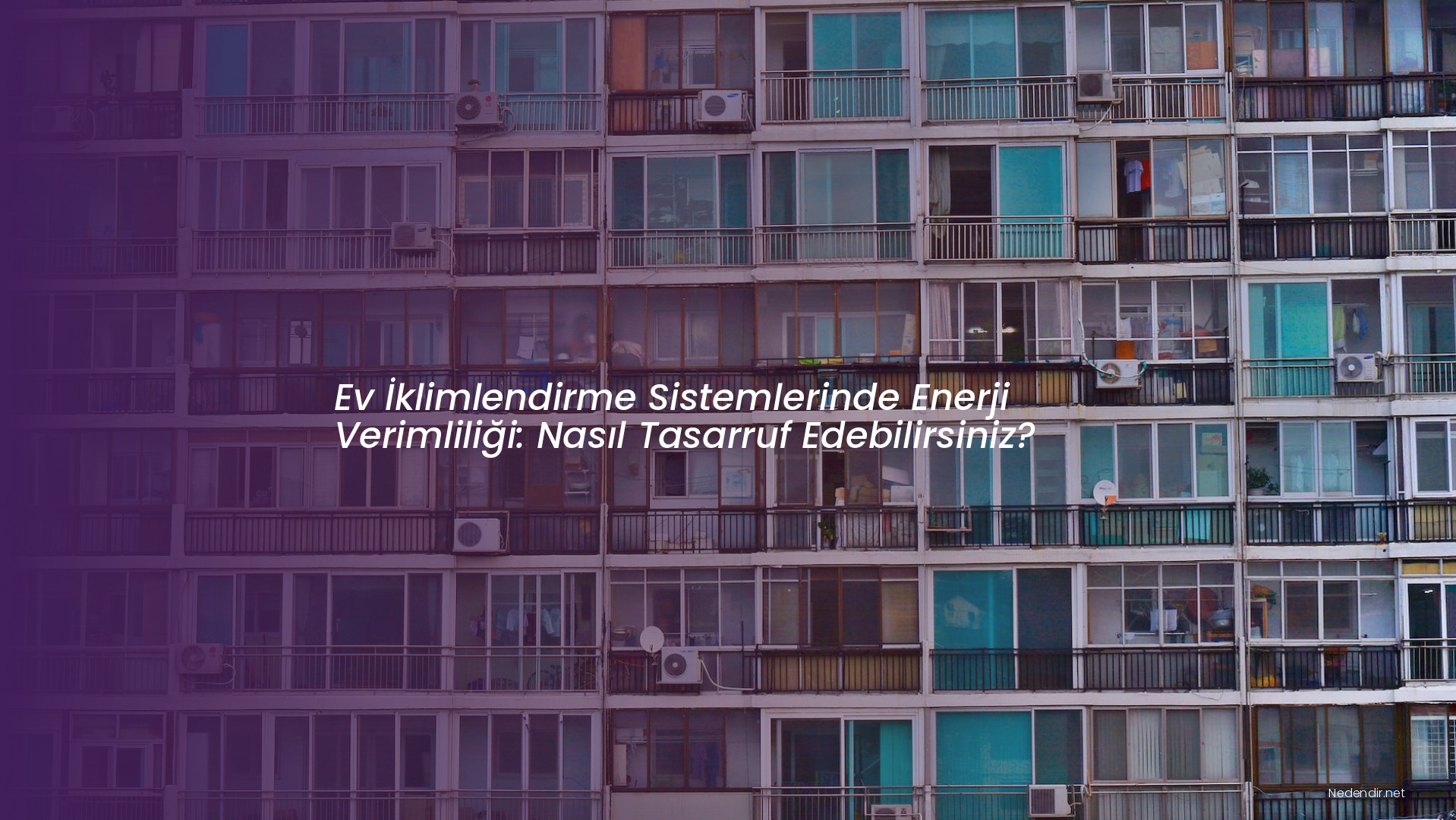 Ev İklimlendirme Sistemlerinde Enerji Verimliliği: Nasıl Tasarruf Edebilirsiniz?