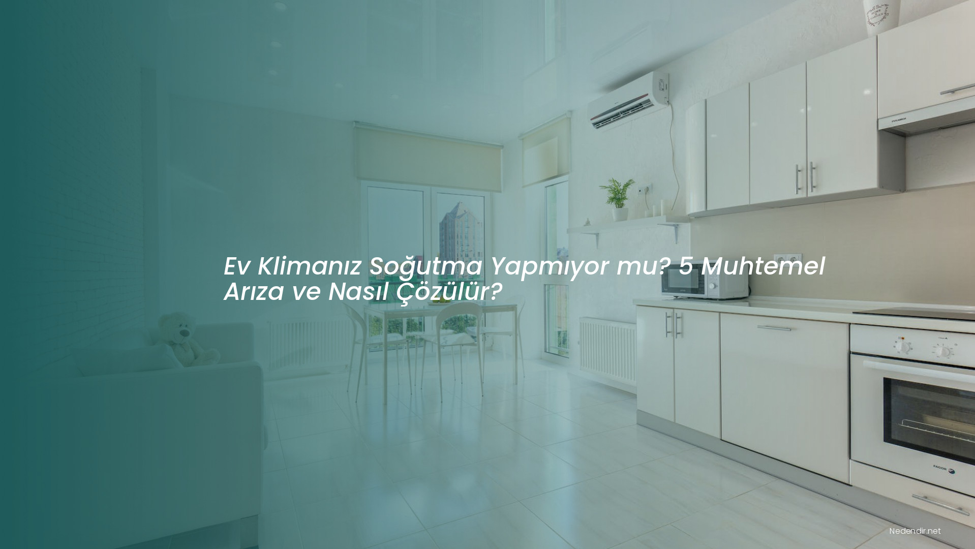 Ev Klimanız Soğutma Yapmıyor mu? 5 Muhtemel Arıza ve Nasıl Çözülür?
