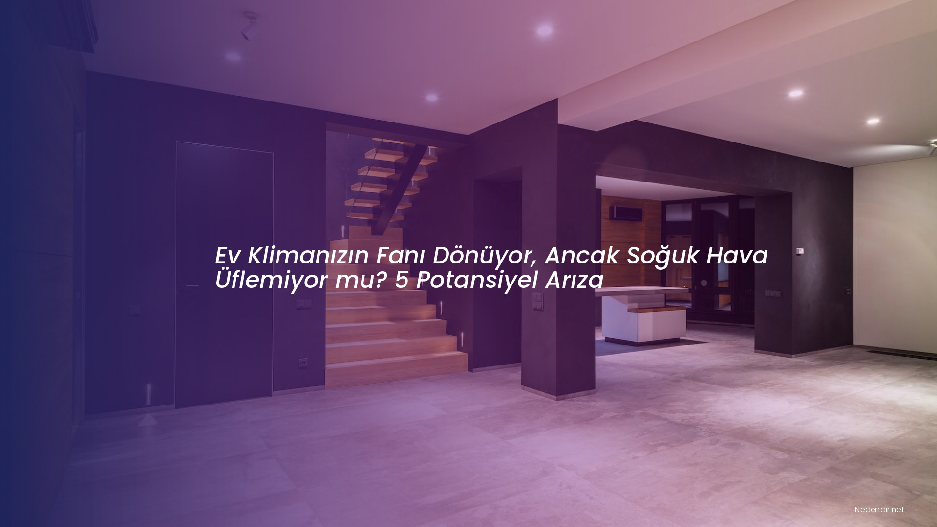 Ev Klimanızın Fanı Dönüyor, Ancak Soğuk Hava Üflemiyor mu? 5 Potansiyel Arıza