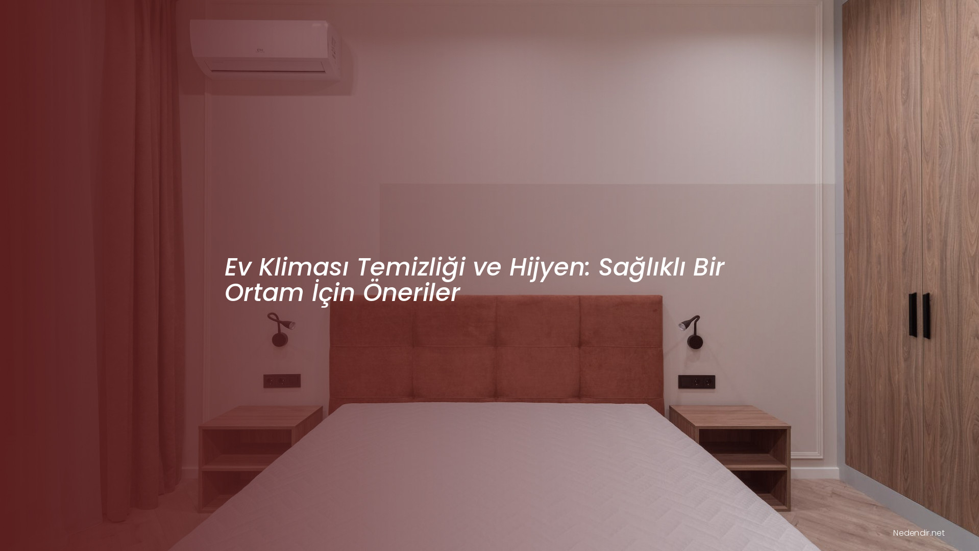 Ev Kliması Temizliği ve Hijyen: Sağlıklı Bir Ortam İçin Öneriler
