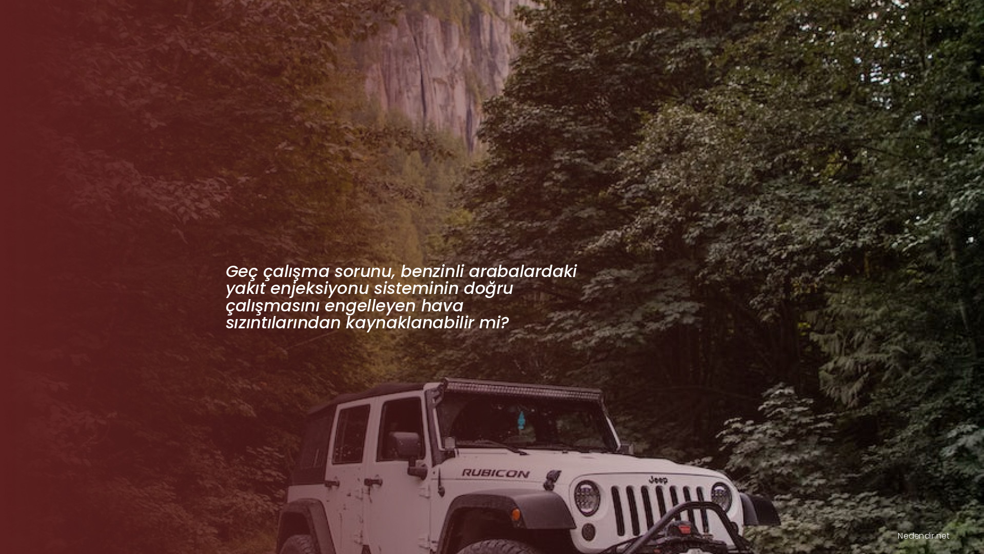 Geç çalışma sorunu, benzinli arabalardaki yakıt enjeksiyonu sisteminin doğru çalışmasını engelleyen hava sızıntılarından kaynaklanabilir mi?