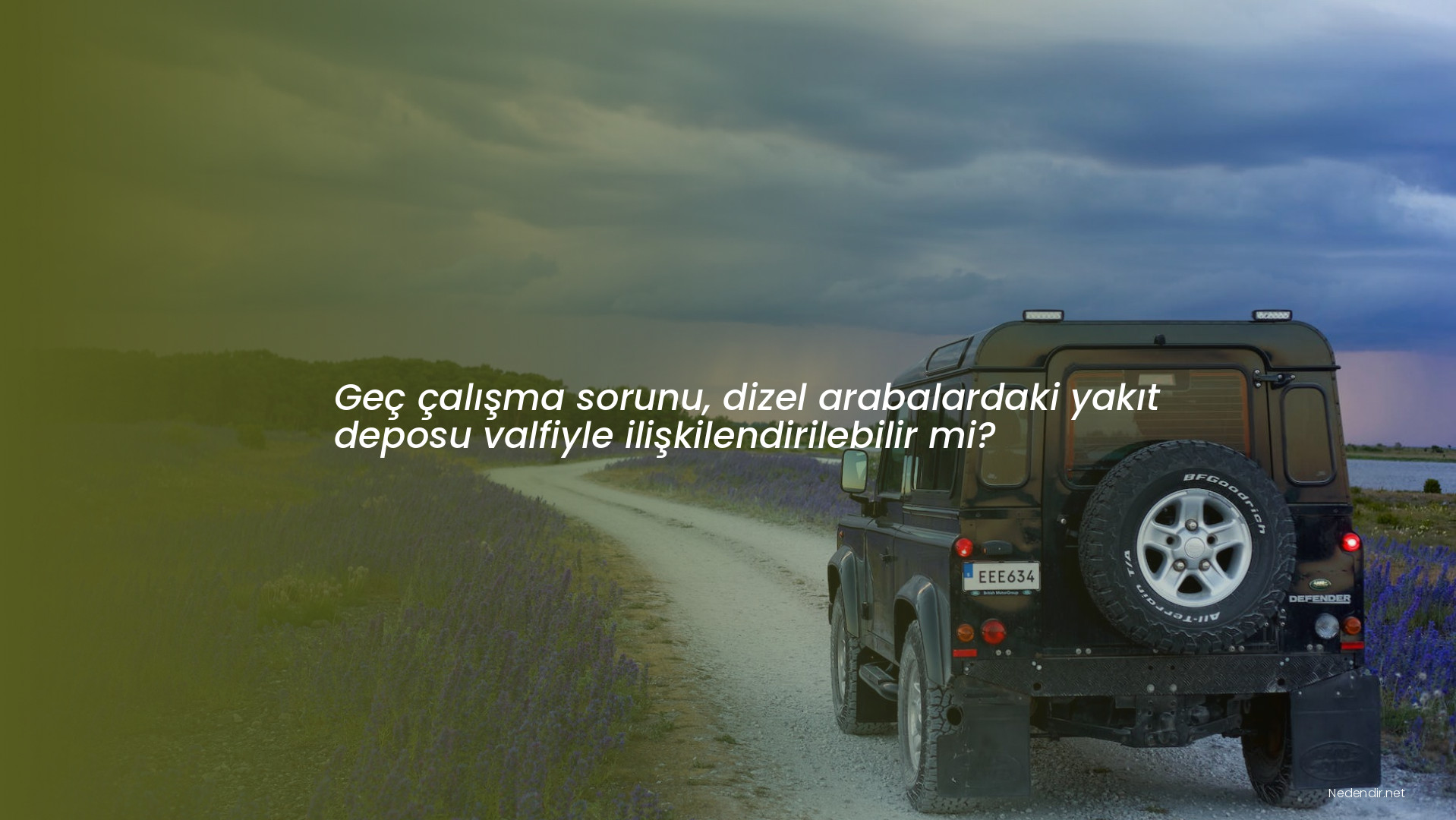 Geç çalışma sorunu, dizel arabalardaki yakıt deposu valfiyle ilişkilendirilebilir mi?